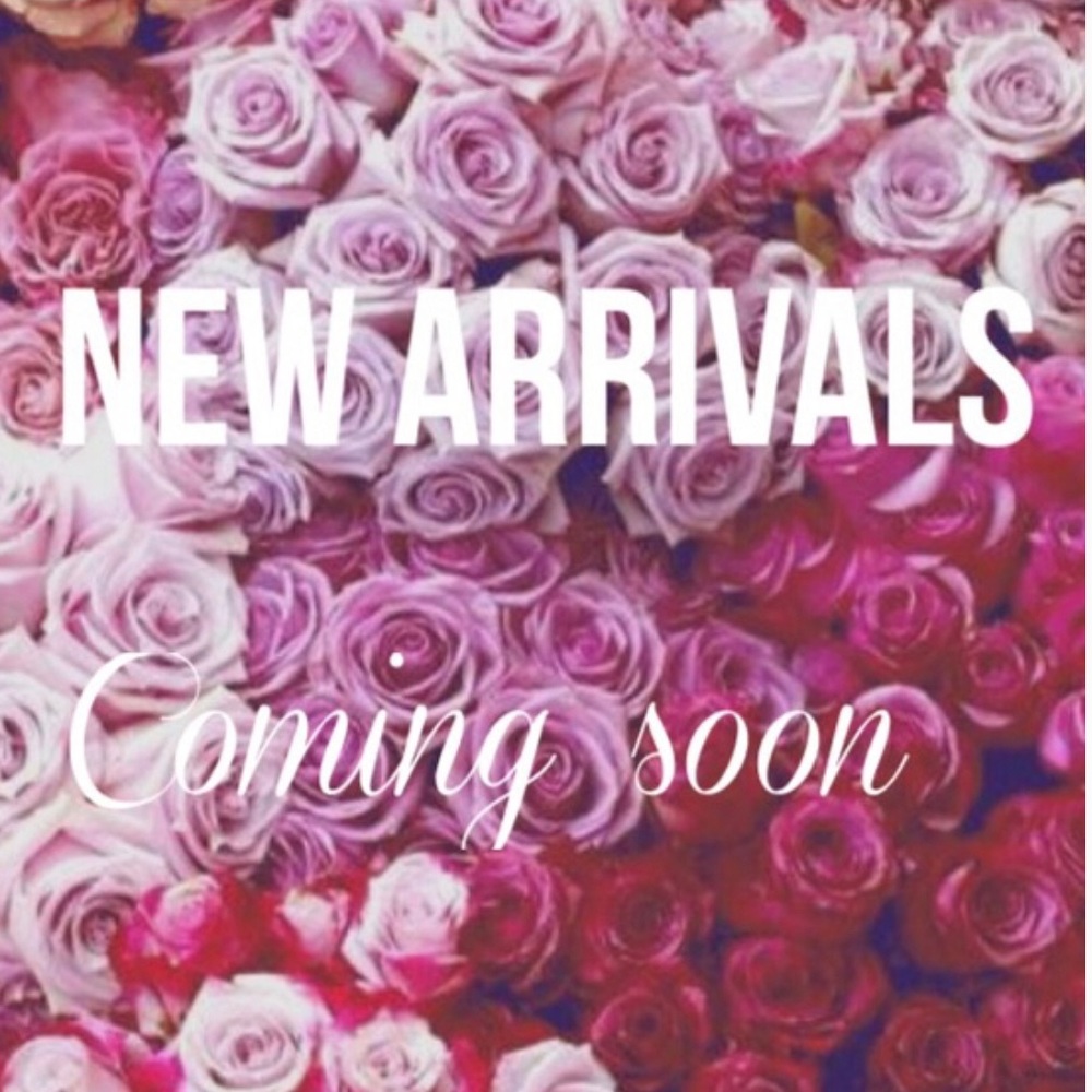 NEW ARRIVALS!!! Coming soon! Moving Sale!